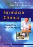 Farmácia Clínica - Segurança na Prática Hospitalar - Atheneu