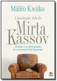 Fascinante vida de mirta kassov, a: as licoes e os - Besourobox