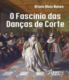 Fascinio Das Dancas De Corte, O - Appris