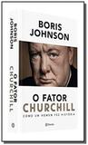 Fator churchill, o: como um homem fez historia - Planeta