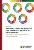 Fatores críticos de sucesso das iniciativas de BPM no setor - Novas edicoes academicas