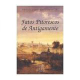 Fatos Pitorescos de Antigamente - Amaral gurgel s r l