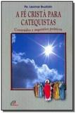 Fé cristã para catequistas (A) - Paulinas