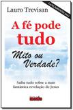 Fe Pode Tudo, a - Mito Ou Verdade - Da mente