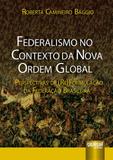 Federalismo no Contexto da Nova Ordem Global - Juruã
