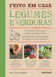 Feito Em Casa: Legumes E Verduras - Serie: Vida Pratica / Dick/Strawbridge - Publifolha ed