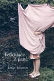 Felicidade à Parte - Editora rocco