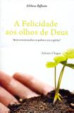 Felicidade aos olhos de deus, a - Ref - reflexao