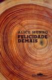 Felicidade demais - Companhia das letras