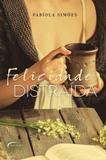 Felicidade distraída - Editora novo século