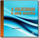 Felicidade e uma escolha, a - colecao o melhor rem - Paulinas