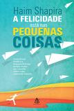 Felicidade está nas pequenas coisas, A