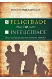 Felicidade ou Infelicidade - Depósito de literatura cristã