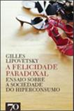 Felicidade paradoxal, a - Ediçoes 70