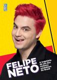 Felipe neto - a trajetoria de um dos maiores youtubers do brasil - Coquetel (ediouro)