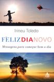 Feliz dia novo - mensagens para começar bem o dia - Sextante