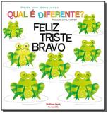 Feliz, triste, bravo - colecao qual e diferente - Brinque book
