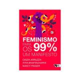 Feminismo Para Os 99-Um Manifesto - Boitempo