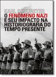 Fenômeno Nazi e o Impacto na Historiografia do Tempo Presente, O - Autografia