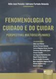 Fenomenologia do Cuidado e do Cuidar - Juruá