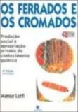 Ferrados e os cromados, os - producao social e... - Unijui editora