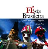 Festa brasileira: Folias, romarias e congadas