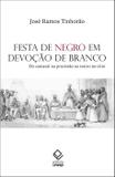 Festa de negro em devoção de branco