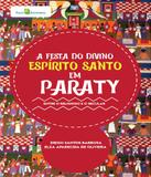 Festa Do Divino Espirito Santo Em Paraty, A - Paco editorial