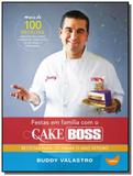 Festas em familia com cake boss - Tapioca