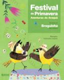Festival da Primavera - Aventuras do Araquã - Editora rocco
