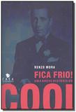 Fica frio ! uma breve historia do cool - Leitura medica