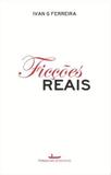 Ficçoes Reais - Ivan ferreira