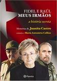 Fidel e Raúl, Meus Irmãos - Planeta