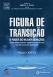 Figura de transação - poder de mudar destinos, o - Editora elsevier ltda