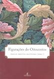 Figurações do Oitocentos - Ateliê editorial