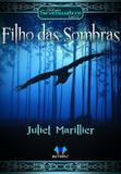 Filho Das Sombras - Trilogia Sevenwaters - Livro 2 - Butterfly editora