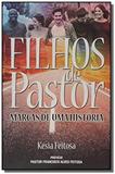 Filhos de pastor - marcas de uma história - Bv films editora