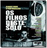 Filhos deste solo os olhares sobre o povo brasilei - Libretos
