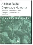 Filosofia da Dignidade Humana, A: Porque a Essência - Não Chegou ao Conceito - Mandamentos
