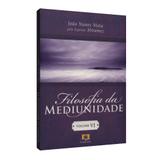 Filosofia da Mediunidade - Vol. VI - Ed. fonte viva