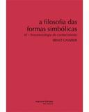 Filosofia das formas simbólicas, A: vol. III - Cassirer, ernst