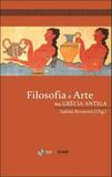 Filosofia e arte na grecia antiga - Nau editora