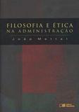 Filosofia E Etica Na Administracao - Somos educação