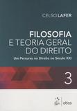 Filosofia E Teoria Geral Do Direito: Um Percurso No Direito No Século Xxi - Vol. 3