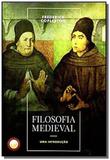 FILOSOFIA MEDIEVAL - UMA INTRODUcaO - Livraria danubio