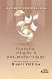 Filosofia, Religião e Pos-Modernidade - Editora ideias e letras