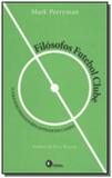 Filosofos futebol clube: 11 grandes pensadores ent - Disal editora