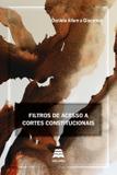 Filtros de Acesso A Cortes Constitucionais - Gazeta jurídica