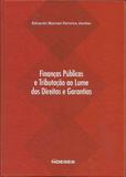 Financas Publicas E Tributacao Ao Lume Dos Direitos E Garantias / Jardim - Editora noeses ltda.