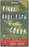 Fique Onde Esta e Entao Corra - Cia - Seguinte